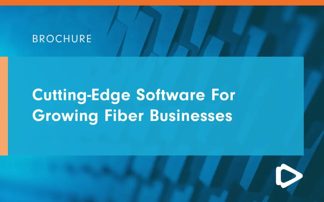 Cutting-Edge Software For Growing Fiber Businesses